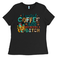 Black i pretend coffee helps but i'm still a bitch Ladies Tee - Jasminsmagicworld
