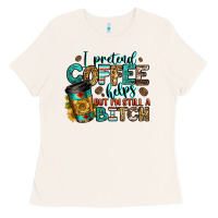 Bone i pretend coffee helps but i'm still a bitch Ladies Tee - Jasminsmagicworld