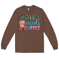 Chestnut Mama Needs Coffee Bbs Long Sleeve Tee - BundleAndBundleShop