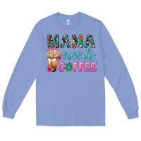 Mama Needs Coffee Bbs Long Sleeve Tee | Teevron