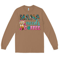 Toasted Coconut Mama Needs Coffee Bbs Long Sleeve Tee - BundleAndBundleShop