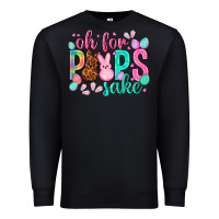 Black oh for peeps sake Easter Day Premium Sweatshirt - HowdyJamesFarm