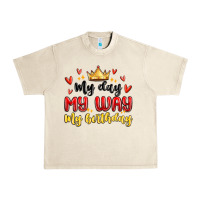 Sandshell my day my way my birthday Urban Heavy Tee - MaliasSmallBusiness