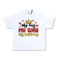 White my day my way my birthday Urban Heavy Tee - MaliasSmallBusiness