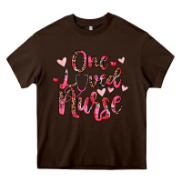 Chocolate Brown one loved nurse Heavy Core Tee - JahusDesignShop