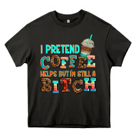 Asphalt ı pretend coffee helps but ı am still a bitch Heavy Core Tee - AdoDesignShop