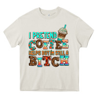 Cream ı pretend coffee helps but ı am still a bitch Heavy Core Tee - AdoDesignShop