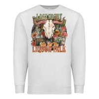 Oatmeal Heather Last night we let the liquor talk Premium Sweatshirt - HowdyJamesFarm