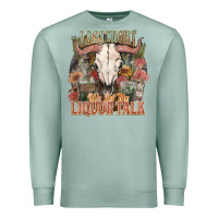 Seafoam Last night we let the liquor talk Premium Sweatshirt - HowdyJamesFarm