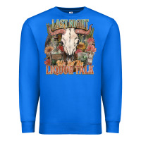 True Royal Last night we let the liquor talk Premium Sweatshirt - HowdyJamesFarm