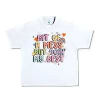 White bit of a mess but doin' my best Urban Heavy Tee - MaliasSmallBusiness