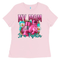 Bubblegum Pink Breast Cancer My Mom Is A Fighter Ladies Tee - Artiststas