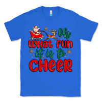 True Royal oh what fun it is to cheer Classic Tee - MaliasSmallBusiness