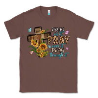 Chestnut pray on it pray over it pray through it Classic Tee - MaliasSmallBusiness