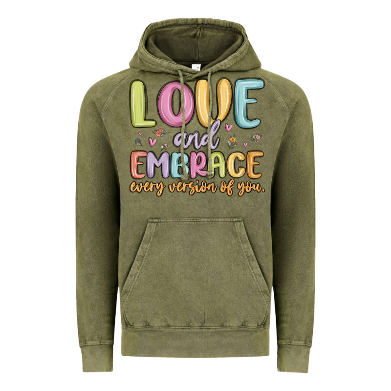 Love And Embrace Every Version Of You Vintage Hoodie by MaliasSmallBusiness | Teevron