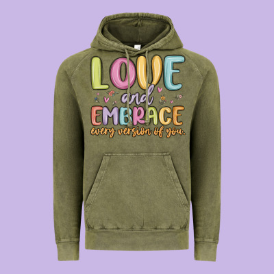 Love And Embrace Every Version Of You Vintage Hoodie Designed By Maliassmallbusiness