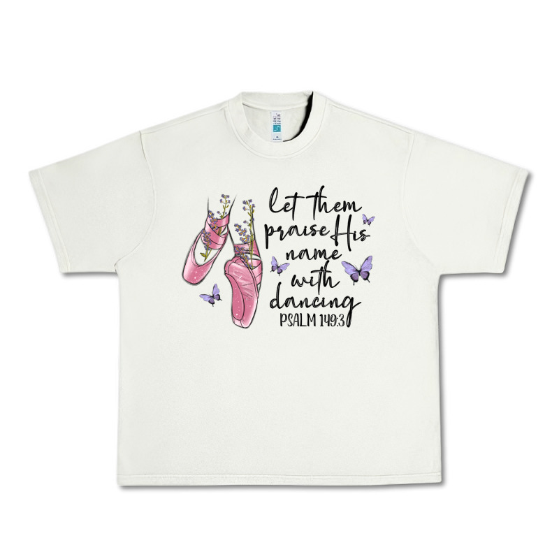 Let Them Praise His Name With Dancing Urban Heavy Tee by MaliasSmallBusiness | Teevron