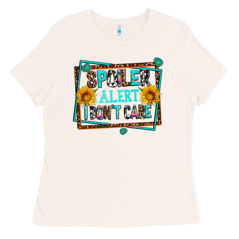 Spoiler Alert I Dont Care Ladies Tee by AdoDesignShop | Teevron