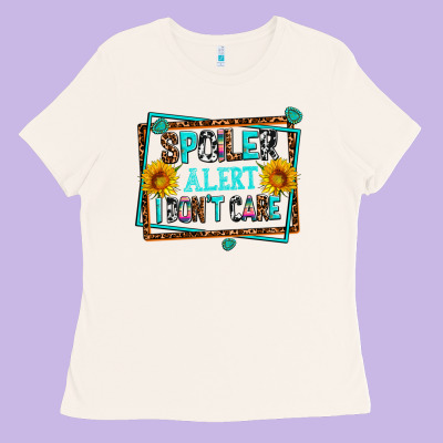 Spoiler Alert I Dont Care Ladies Tee Designed By Adodesignshop