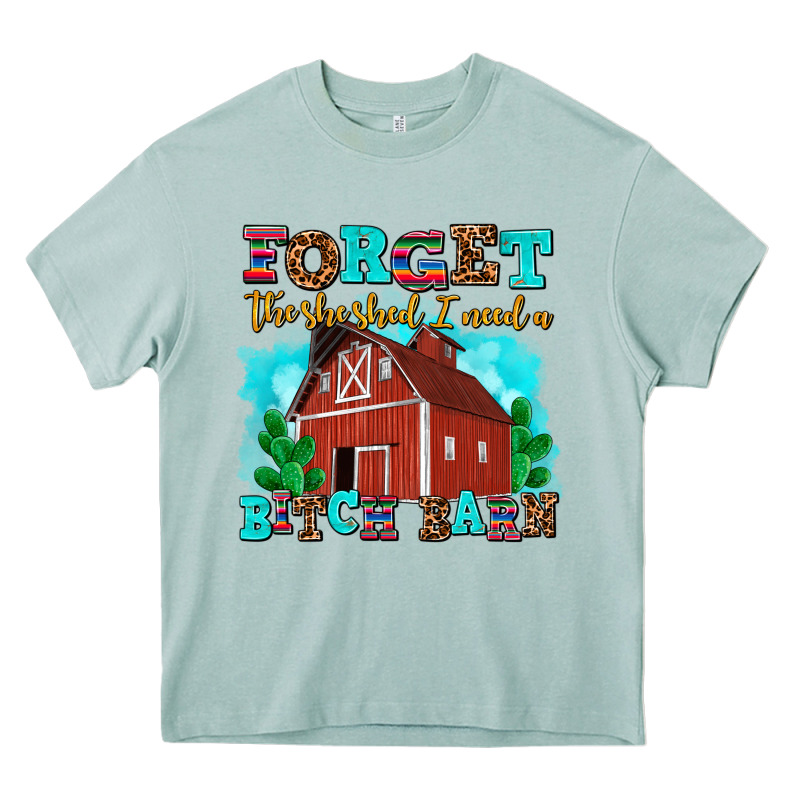 Forget The She Shed I Need A Bitch Barn Heavy Core Tee by AdoDesignShop | Teevron