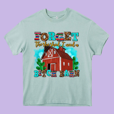 Forget The She Shed I Need A Bitch Barn Heavy Core Tee Designed By Adodesignshop