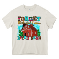 Cream forget the she shed i need a bitch barn Heavy Core Tee - AdoDesignShop