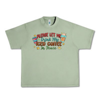 Oil Green please let me drink my iced coffee in peace Urban Heavy Tee - MaliasSmallBusiness