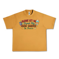 Peanut Butter please let me drink my iced coffee in peace Urban Heavy Tee - MaliasSmallBusiness