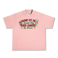 Salmon please let me drink my iced coffee in peace Urban Heavy Tee - MaliasSmallBusiness