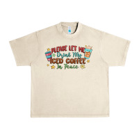 Sandshell please let me drink my iced coffee in peace Urban Heavy Tee - MaliasSmallBusiness