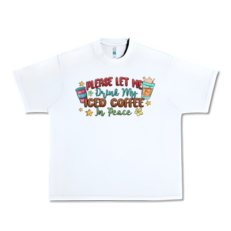 Please Let Me Drink My Iced Coffee In Peace Urban Heavy Tee by MaliasSmallBusiness | Teevron