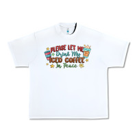 White please let me drink my iced coffee in peace Urban Heavy Tee - MaliasSmallBusiness