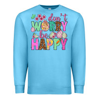 Ocean Blue Don't worry be happy Easter Day Premium Sweatshirt - HowdyJamesFarm