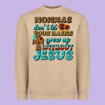 Mommas Don't Let Your Babies Grow  Up Without Jesus Heavyweight Sweatshirt Designed By Bundleandbundleshop