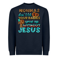 Navy Mommas Don't Let Your Babies Grow  Up Without Jesus Heavyweight Sweatshirt - BundleAndBundleShop