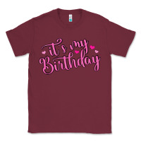 Burgundy it s my birthday Classic Tee - MaliasSmallBusiness