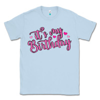 Dusty Blue it s my birthday Classic Tee - MaliasSmallBusiness