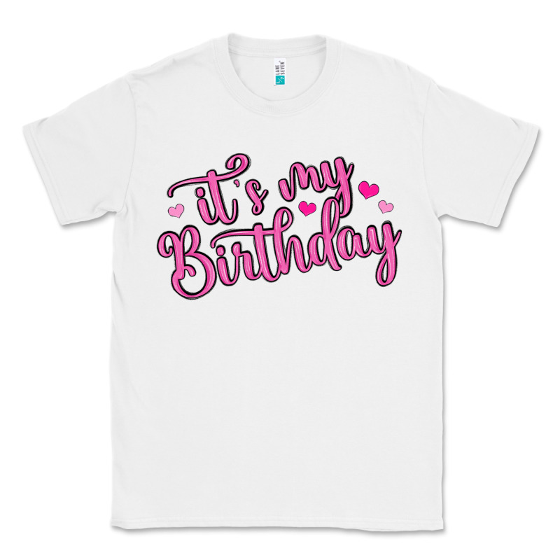 It S My Birthday Classic Tee by MaliasSmallBusiness | Teevron