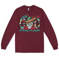 Burgundy With God All Things Are Possible With Sombrero Sku Long Sleeve Tee - BundleAndBundleShop