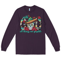 Plum With God All Things Are Possible With Sombrero Sku Long Sleeve Tee - BundleAndBundleShop