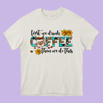 First We Drink Coffee Then We Do This Heavy Core Tee Designed By Adodesignshop