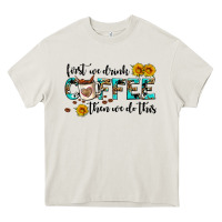 Cream first we drink coffee then we do this Heavy Core Tee - AdoDesignShop