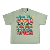 Oil Green may the booty get fatter & the belly Urban Heavy Tee - MaliasSmallBusiness
