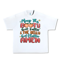 White may the booty get fatter & the belly Urban Heavy Tee - MaliasSmallBusiness