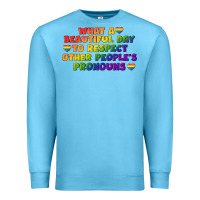 Ocean Blue What a beautiful day to respect other people's Premium Sweatshirt - CowGirlArtShop