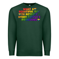 Sports Green What a beautiful day to respect other people's Premium Sweatshirt - CowGirlArtShop