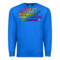 True Royal What a beautiful day to respect other people's Premium Sweatshirt - CowGirlArtShop