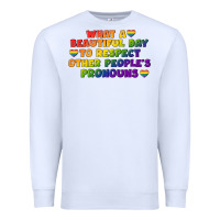 White What a beautiful day to respect other people's Premium Sweatshirt - CowGirlArtShop