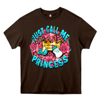 Chocolate Brown just call me princess Heavy Core Tee - AdoDesignShop