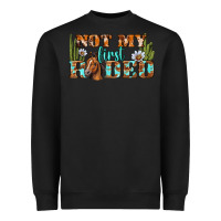Black Not My First Rodeo Western Heavyweight Sweatshirt - BundleAndBundleShop